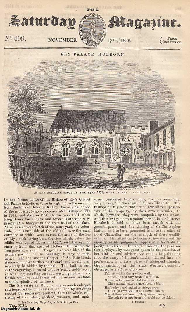 ---. - Ely Palace, Holborn; A Visit to The Blind School, at Philadelphia; The Civet Cat; The Passing Bell: Its Present Object; The Replenishment of The Earth by Plants, etc. Issue No. 409. November, 1838. A complete rare weekly issue of the Saturday Magazine, 1838.