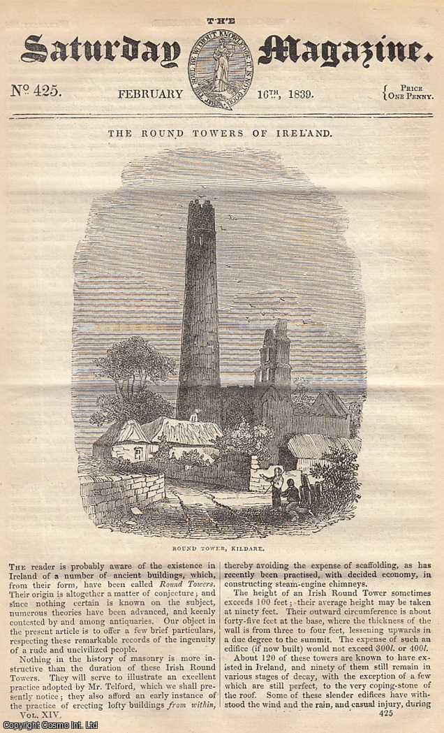 ---. - The Round Towers of Ireland; Some Additional Notices on The Subject of Gunpowder; Writing Materials: Wafers; Dance of The Dervishes; Himyaritic Language, etc. Issue No. 425. February, 1839. A complete rare weekly issue of the Saturday Magazine, 1839.