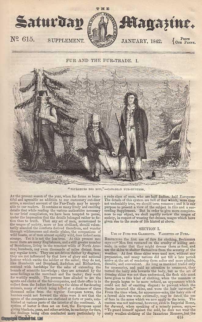 ---. - Fur and The Fur-Trade, part 1: Use of Furs for Garments, Varieties of Furs, etc. Issue No. 615. January, 1842. A complete rare weekly issue of the Saturday Magazine, 1842.
