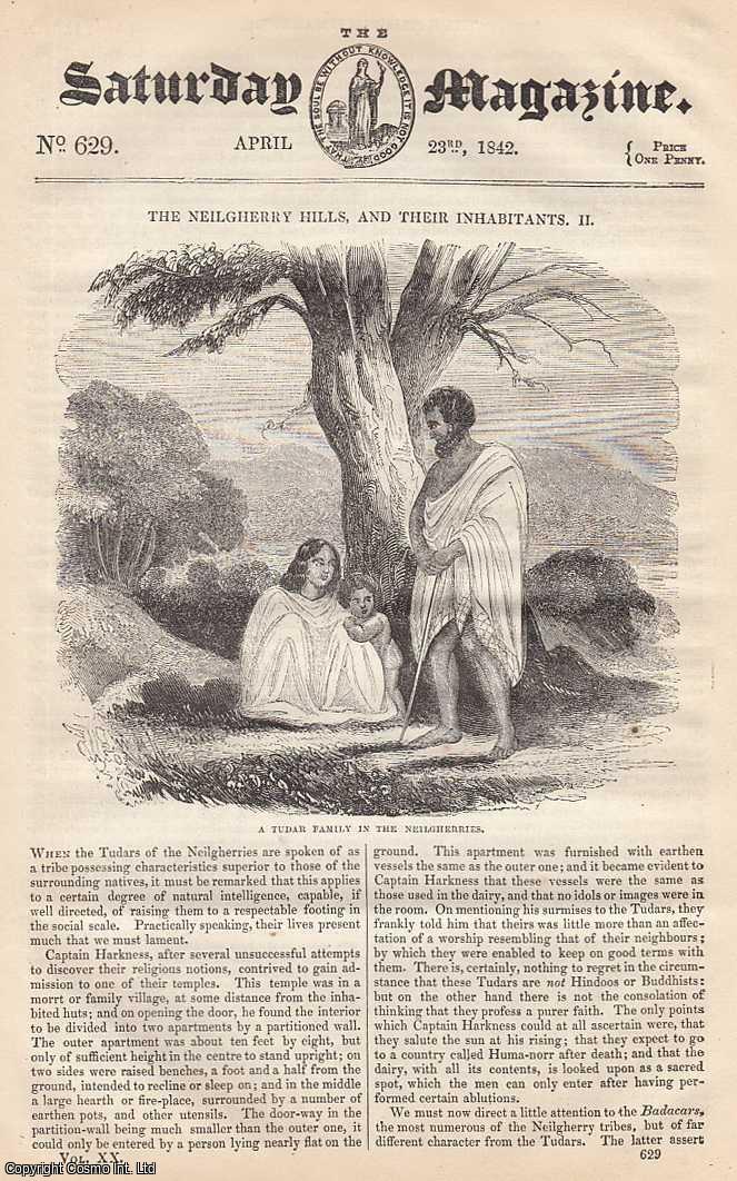 ---. - The Neilgherry Hills and Their Inhabitants, India, part 2; Strathfieldsaye: The Country Residence of The Duke of Wellington; The Situation of The Ear in Animals; The Hair Harvest of France, etc. Issue No. 629. April, 1842. A complete rare weekly issue of the Saturday Magazine, 1842.