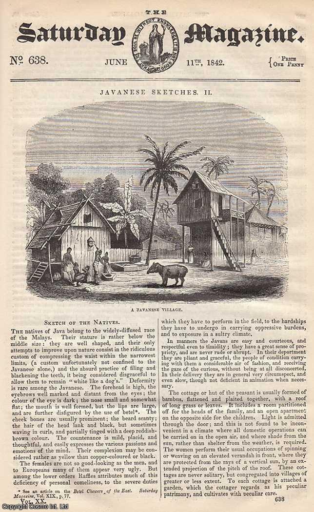 ---. - Javanese Sketches: Sketch of The Natives, part 2; The Position of Birds at Roost; Voltaic Electricity; Proposed Route to The Pacific Across The Isthmus of Panama, etc. Issue No. 638. June, 1842. A complete rare weekly issue of the Saturday Magazine, 1842.
