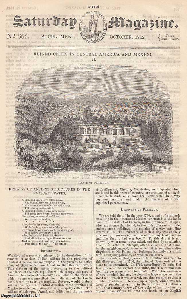 ---. - Ruined Cities in Central America and Mexico: Remains of Ancient Structures in The Mexican States, part 2, etc. Issue No. 663. October, 1842. A complete rare weekly issue of the Saturday Magazine, 1842.