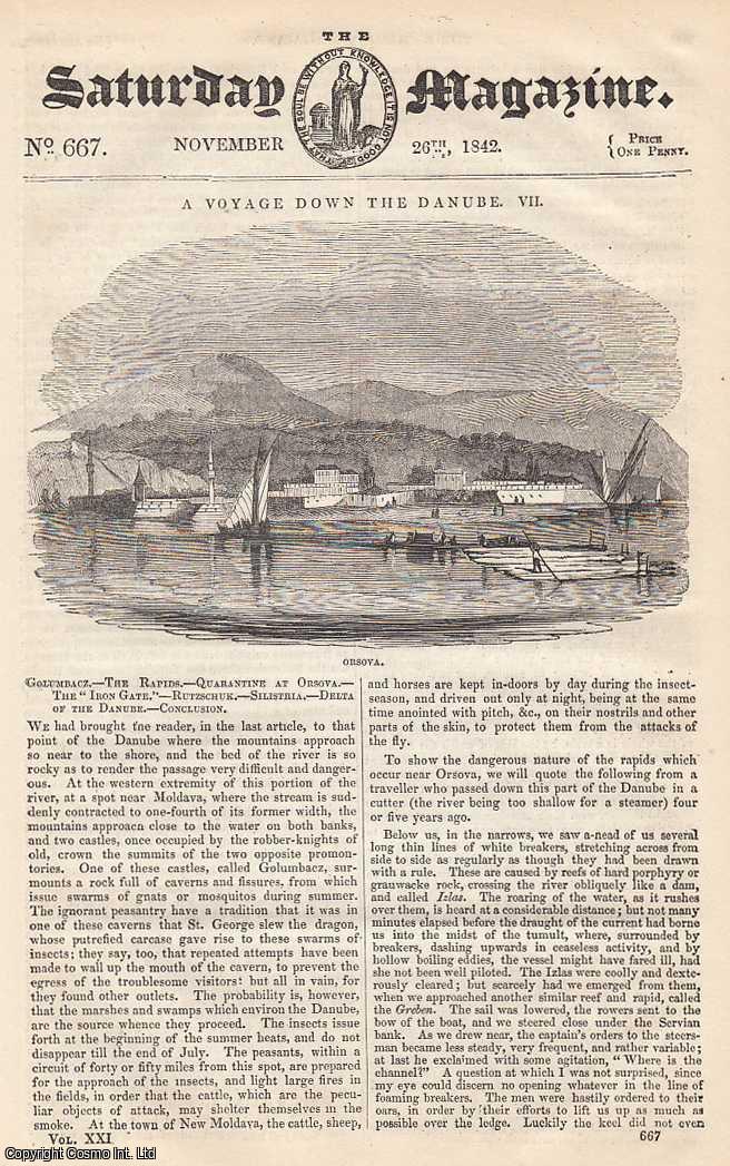 ---. - A Voyage down to The Danube: Golumbacz, The Rapids, Quarantine at Orsova, The Iron Gate, etc, part 7; The Banks of The Thames: Hadleigh Castle, The Medway, The Nore, etc. Issue No. 667. November, 1842. A complete rare weekly issue of the Saturday Magazine, 1842.