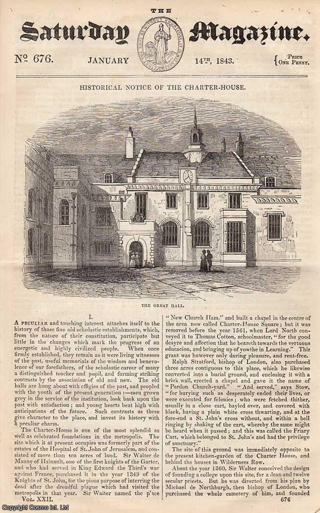 ---. - The Charter-House, part 1; Drinking Healths, part 1; Queen Eleanor's Crosses, part 1; Curious Arithmetical Question, etc. Issue No. 676. January, 1843. A complete rare weekly issue of the Saturday Magazine, 1843.