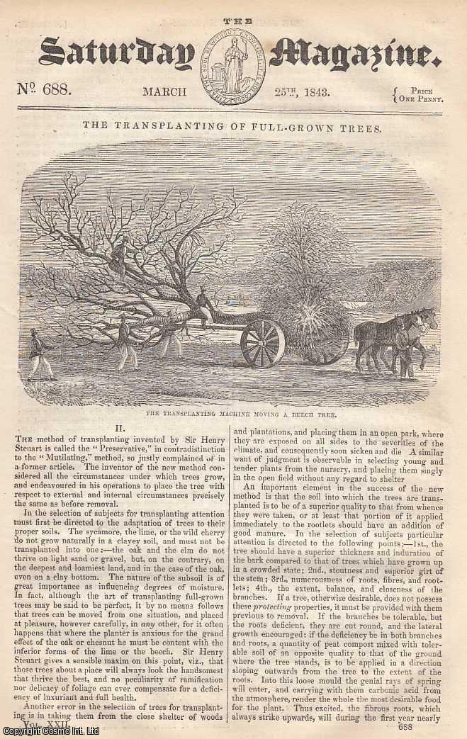 ---. - The Transplanting of Full-Grown Trees, part 2; Easy Lessons on Reasoning: Lesson 2; Insects Injurious to The Farmer, part 1; Seasonal Wild Flowers, April, etc. Issue No. 688. March, 1843. A complete rare weekly issue of the Saturday Magazine, 1843.