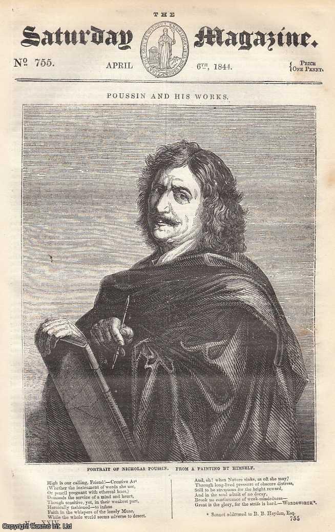 ---. - Remarkable Sounds in Nature, part 1; Nicholas Poussin (painter) and His Works, part 1; The Natural History and Management of Cage-Birds, part 3; etc. Issue No. 755. April, 1844. A complete rare weekly issue of the Saturday Magazine, 1844.