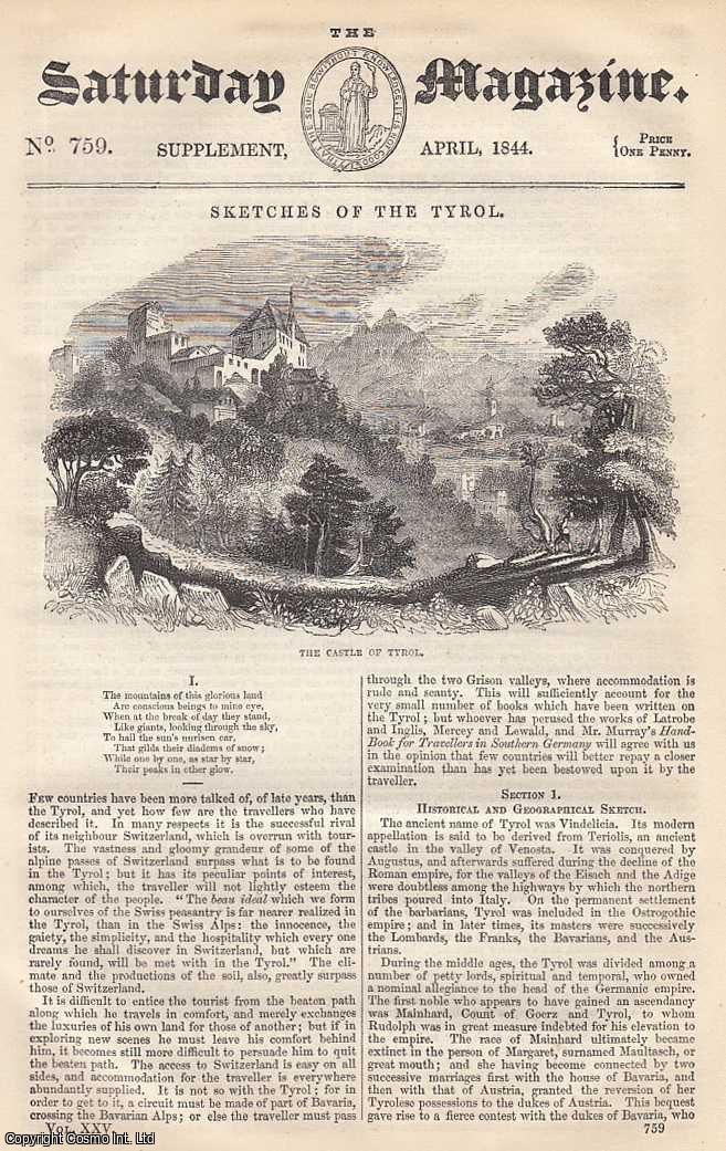 ---. - Sketches of The Tyrol: Historical and Geographical Sketch, part 1. Issue No. 759. April, 1844. A complete rare weekly issue of the Saturday Magazine, 1844.