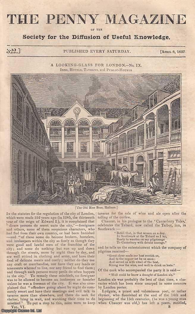 --- - Inns, Hotels, Taverns, and Public-Houses, London; The Wings and Tails of Birds; The Value of The Intellect, etc. Issue No. 322, April 8th, 1837. A complete rare weekly issue of the Penny Magazine, 1837.