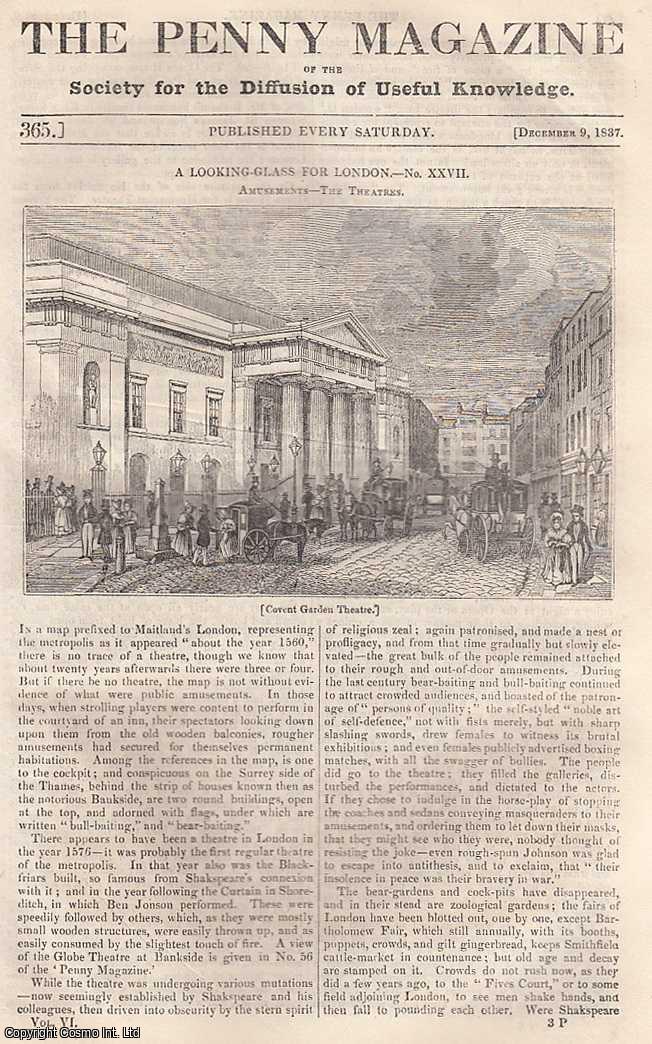 --- - The Theatres of London; Account of a Young Cuckoo; The Structure of The Teeth; Mendicancy in Ireland; Principles which Determine The Hours of Work in Cotton Factories and in other Employments (Nassau W. Senior); Captain Thomas Coram, etc. Issue No. 365, December 9th, 1837. A complete rare weekly issue of the Penny Magazine, 1837.