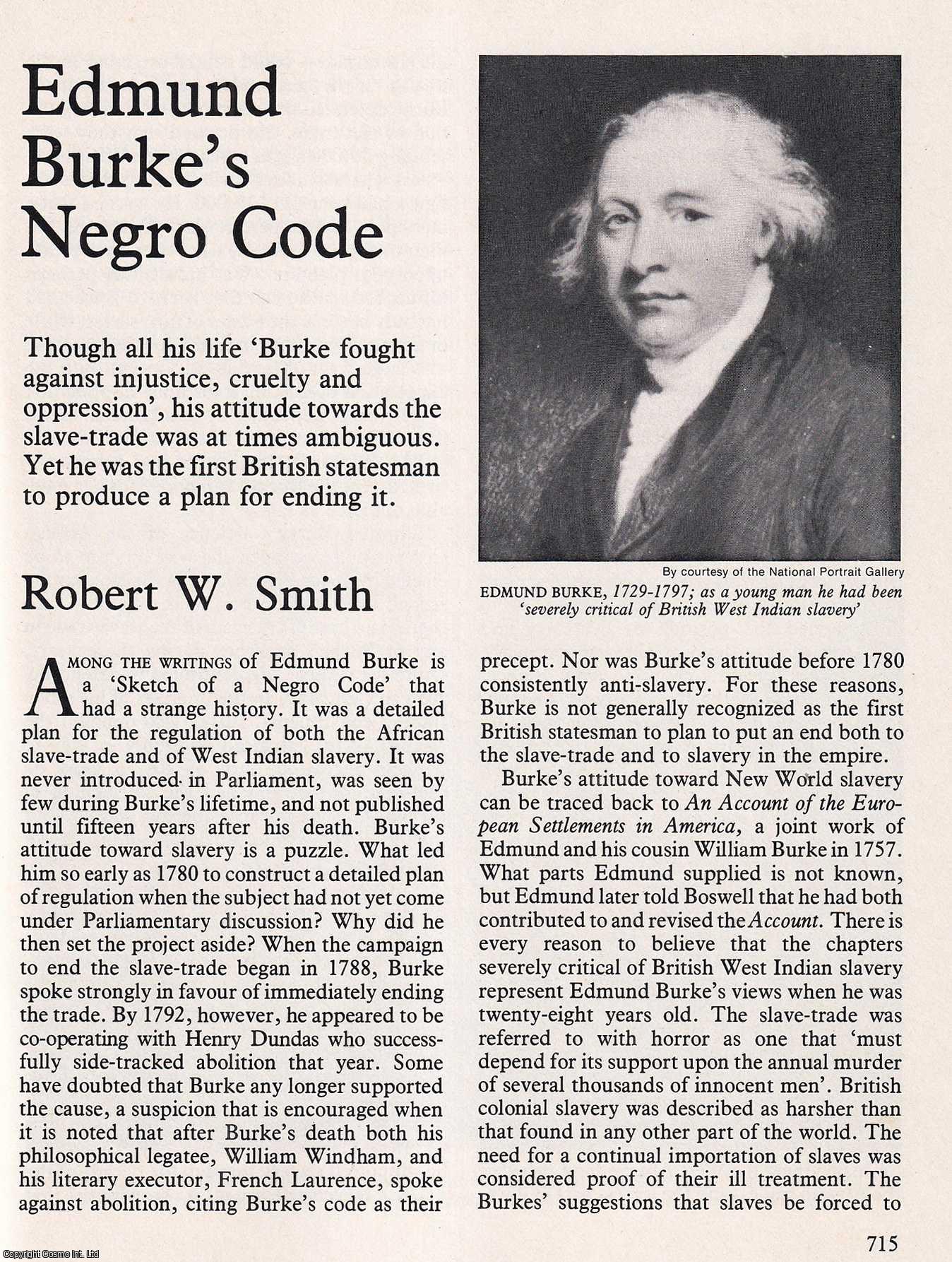 SMITH, ROBERT W. - Edmund Burke's Negro Code. An original article from History Today 1976.
