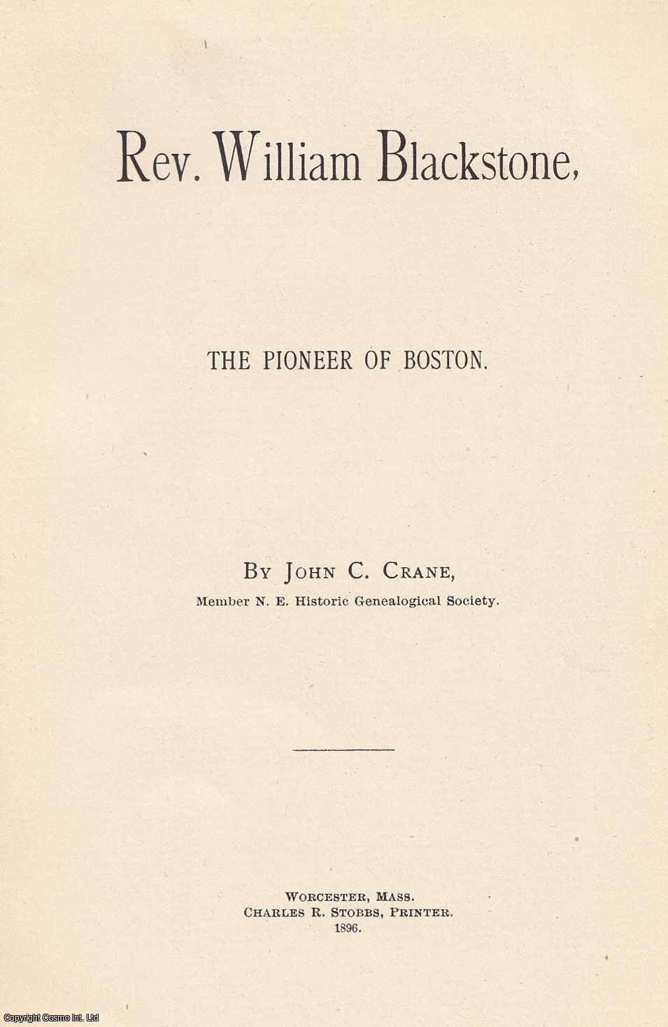 JOHN C. CRANE - [1896] Rev. William Blackstone, The Pioneer of Boston.