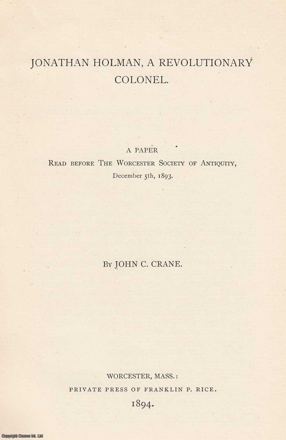 JOHN C. CRANE - ]1894] Jonathan Holman, A Revolutionary Colonel.