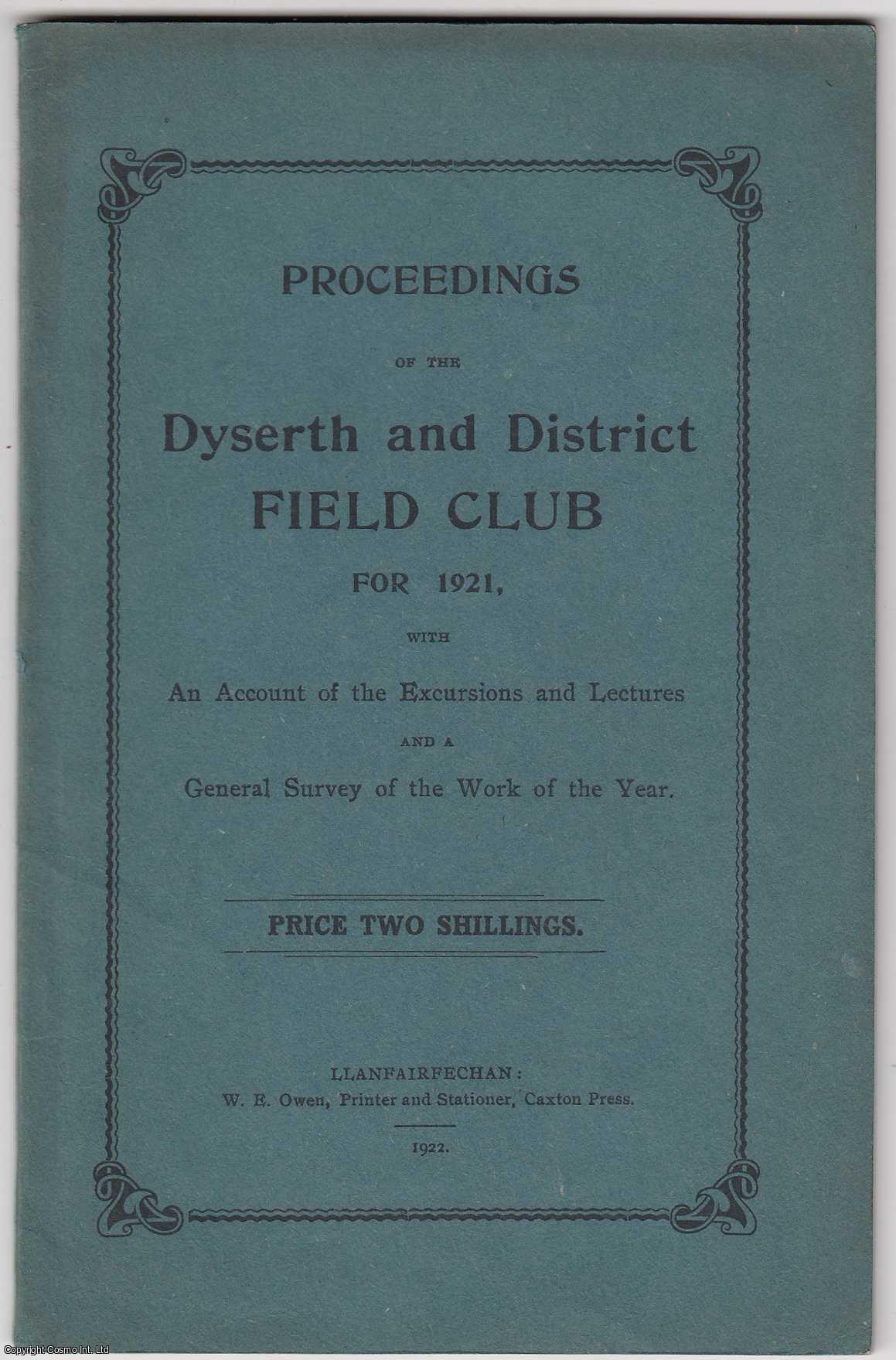 DYSERTH - [1921] Proceedings of the Dyserth and District Field Club for 1921, with An Account of the Excursions and Lectures and a General Survey of the Work of the Year.