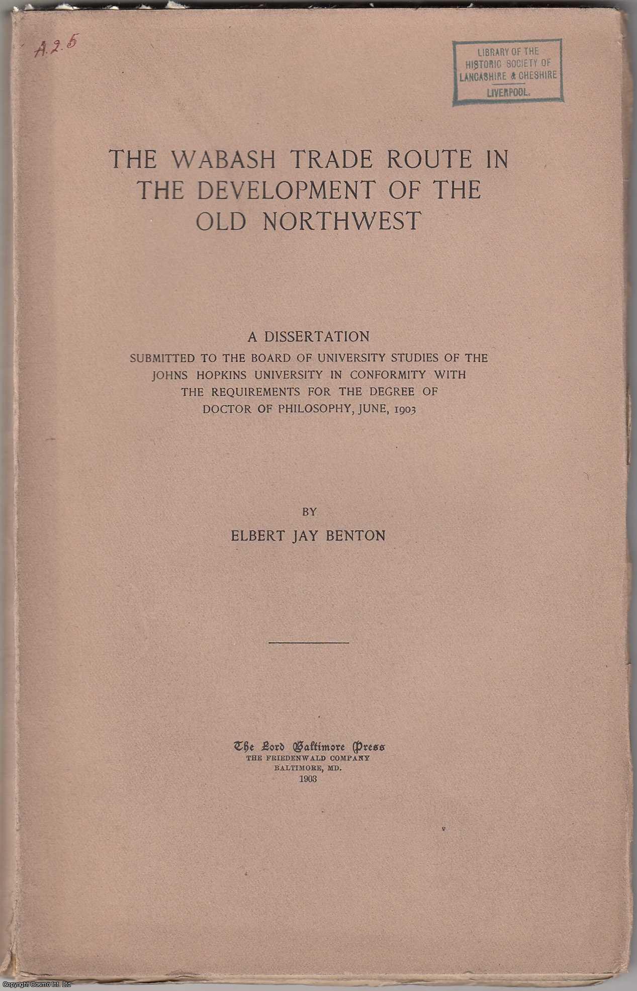 Elbert Jay Benton - [1903] The Wabash Trade Route in the Development of the Old Northwest.