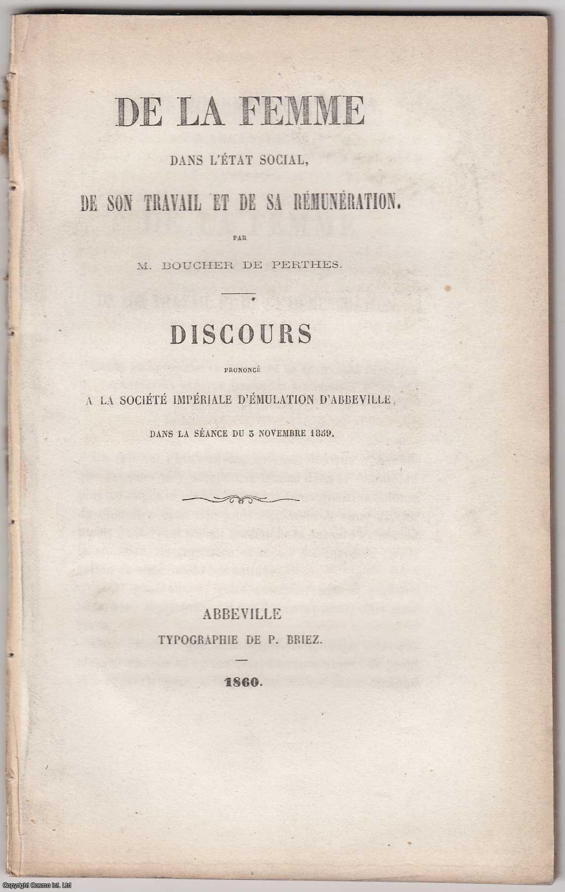BOUCHER DE PERTHES - [1860] De La femme dans L'Etat Social, de son Travail et de sa Remuneration.