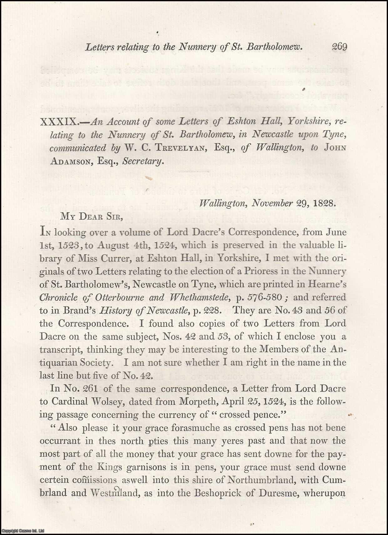 W.C. TREVELYAN, ESQ., OF WALLINGTON - An Account of some Letters of Eshton Hall, Yorkshire, relating to the Nunnery of St. Bartholomew, in Newcastle upon Tyne.