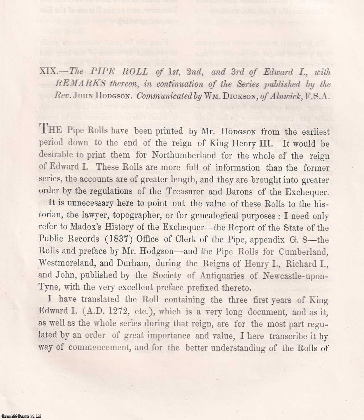 WILLIAM DICKSON - The Pipe Roll of 1st, 2nd, and 3rd of Edward I with Remarks thereon, in continuation of the Series published by the Rev. John Hodgson.