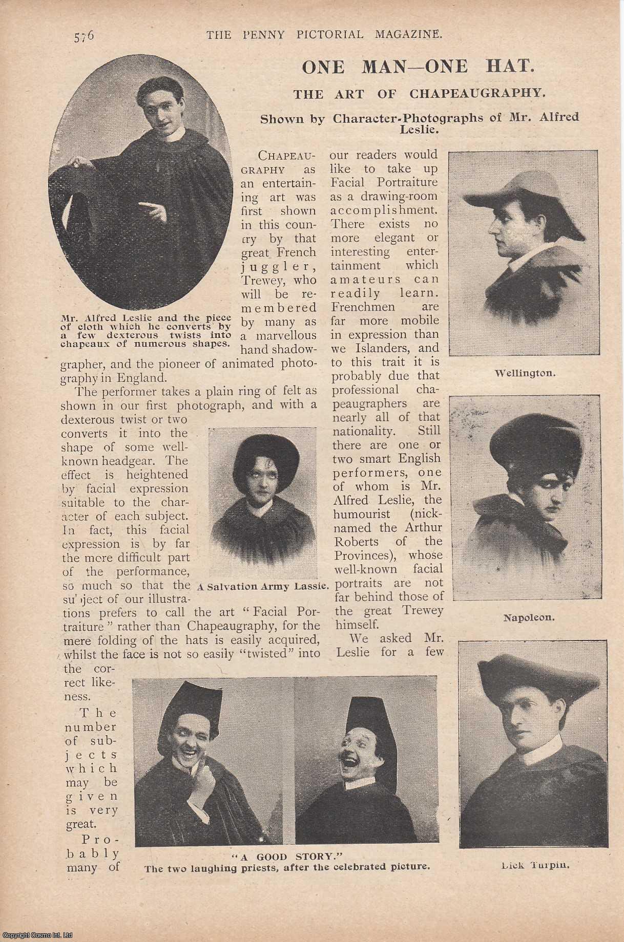--- - One man  one hat. The Art of Chapeaugraphy. Shown by Character-Photographs of Mr. Alfred Leslie. This is an original article from the Penny Pictorial Magazine, 1899.