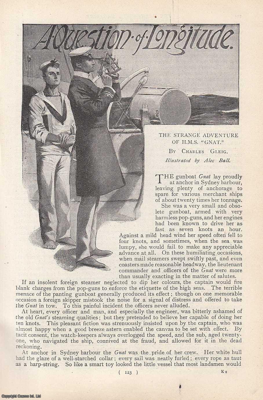 GLEIG, CHARLES - Longitude, a Question: The Strange Adventure of H.M.S. Gnat (Gunboat). A rare original article from the Harmsworth London Magazine, 1900-01.
