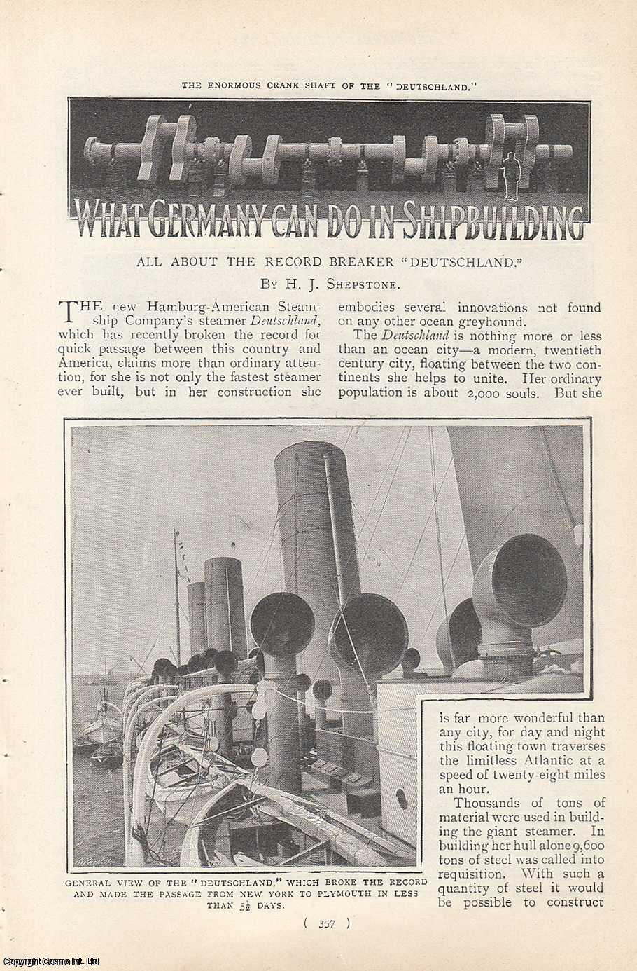 SHEPSTONE, H.J. - Shipbuilding, What Germany Can do: All About The Record Breaker, Deutschland. A rare original article from the Harmsworth London Magazine, 1900-01.