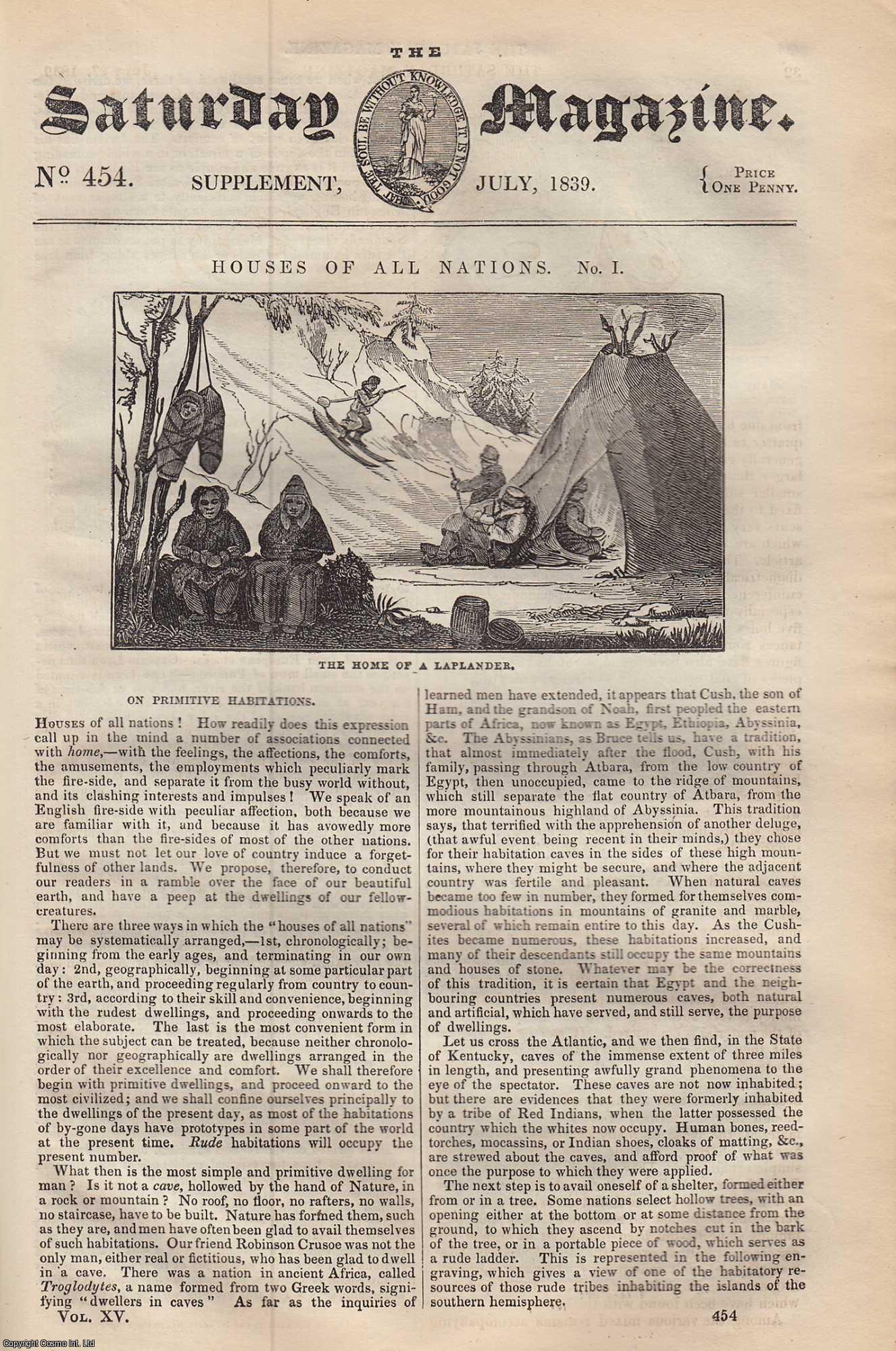 ---. - House of all Nations: On Primitive Habitations, America, Africa, Asia, etc. Issue No. 454. July, 1839. A complete rare weekly issue of the Saturday Magazine, 1839.