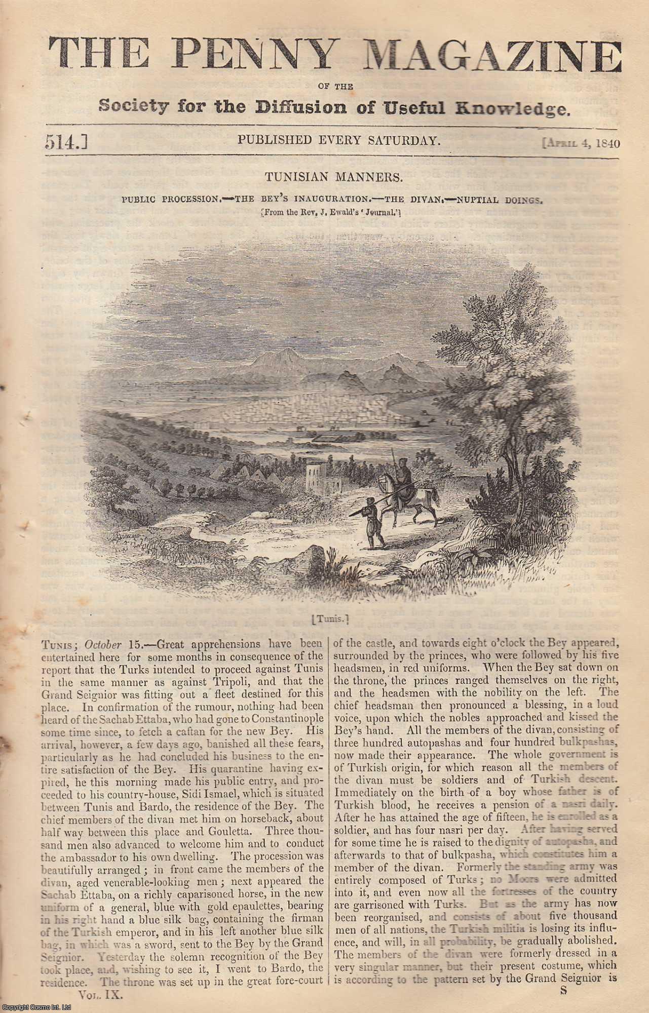 --- - Tunisian Manners; The Manufacture of Ship's Biscuits; Drummond (Part 1) and Bude Lights; The Orkney Islands. Issue No. 514, April 4th, 1840. A complete rare weekly issue of the Penny Magazine, 1840.