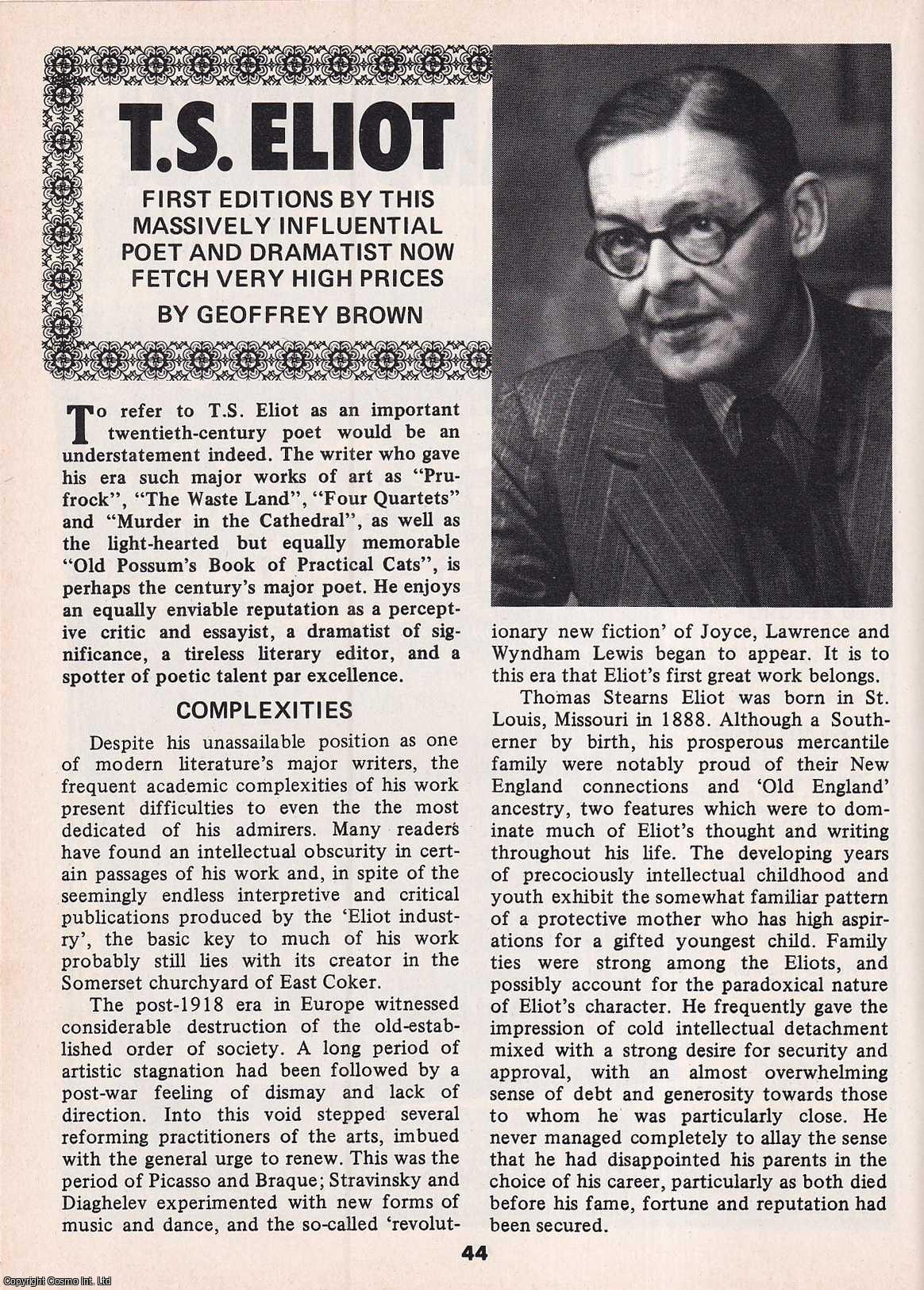 Geoffrey Brown - T. S. Eliot. First Editions by The Influential Poet and Dramatist. This is an original article separated from an issue of The Book & Magazine Collector publication, 1986.