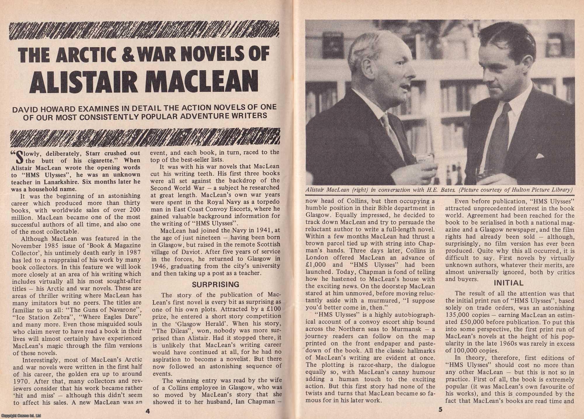 David Howard - Alistair Maclean : The Arctic and War Novels. Examining in Detail The Action Novels. This is an original article separated from an issue of The Book & Magazine Collector publication, 1989.