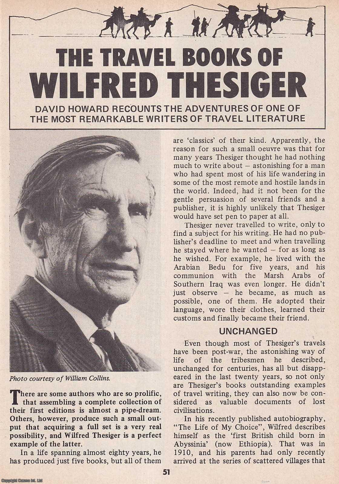 David Howard - Travel Literature : The Travel Books of Wilfred Thesiger. This is an original article separated from an issue of The Book & Magazine Collector publication, 1989.