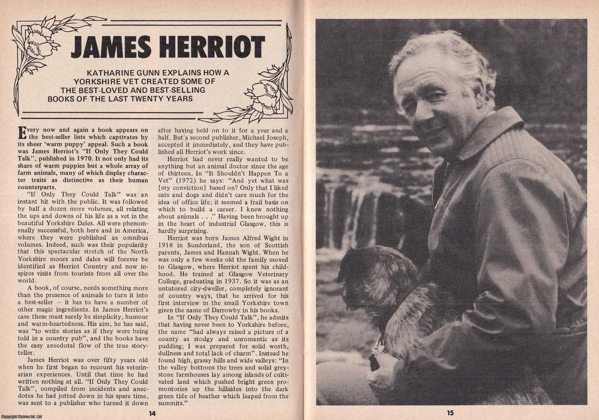 Katharine Gunn - James Herriot. Explaining How a Yorkshire Vet Created some of The Best-Loved and Best-Selling Books. This is an original article separated from an issue of The Book & Magazine Collector publication, 1990.