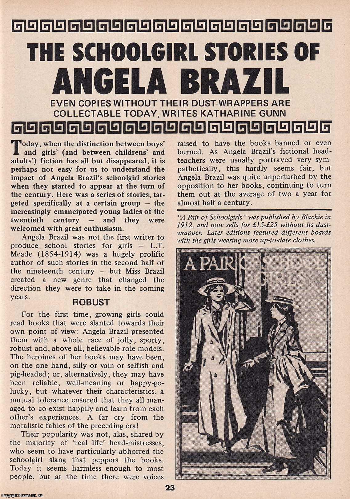 Katharine Gunn - The Schoolgirl Stories of Angela Brazil. This is an original article separated from an issue of The Book & Magazine Collector publication, 1990.