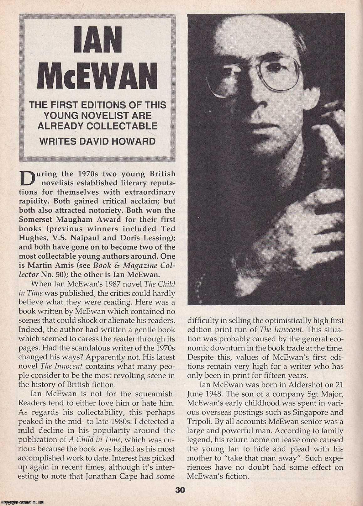 David Howard - Ian McEwan : First Editions. This is an original article separated from an issue of The Book & Magazine Collector publication, 1991.