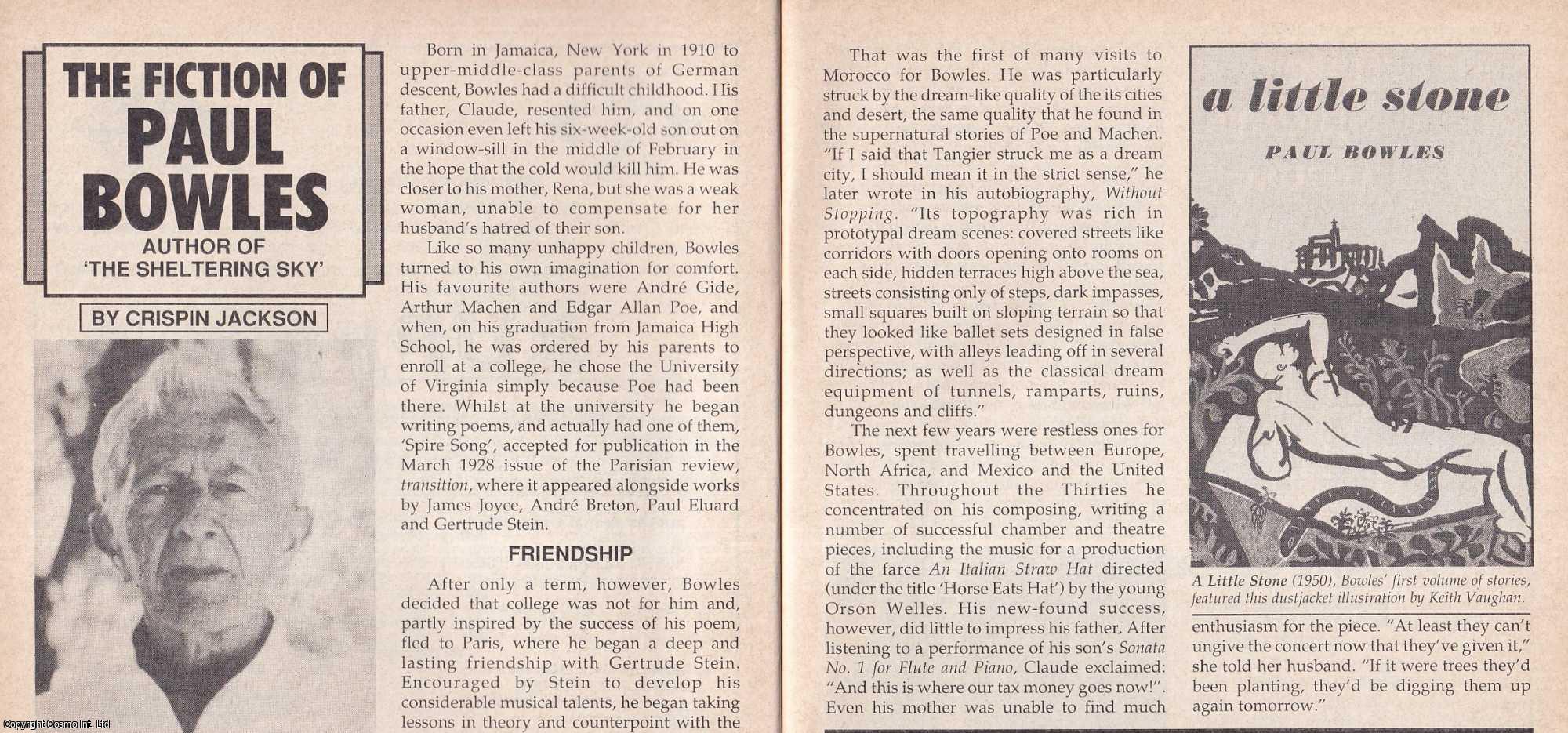 Crispin Jackson - The Fiction of Paul Bowles. Author of The Sheltering Sky. This is an original article separated from an issue of The Book & Magazine Collector publication, 1992.