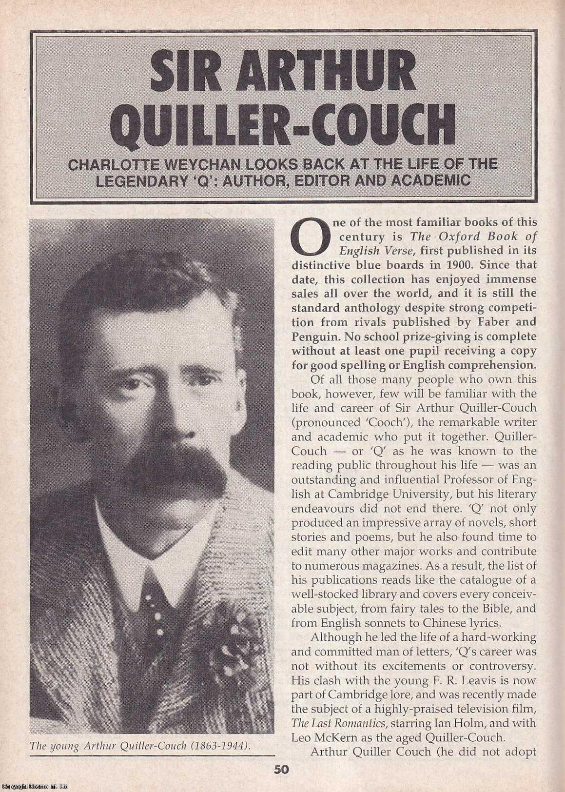 Charlotte Weychan - Sir Arthur Quiller-Couch : Legendary Author, Editor and Academic. This is an original article separated from an issue of The Book & Magazine Collector publication, 1992.