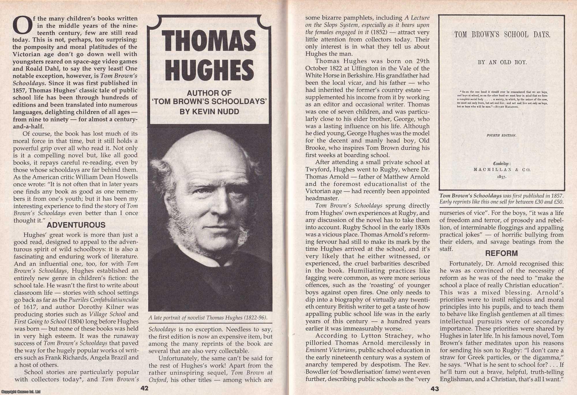 Kevin Nudd - Thomas Hughes. Author of Tom Brown's Schooldays. This is an original article separated from an issue of The Book & Magazine Collector publication, 1993.