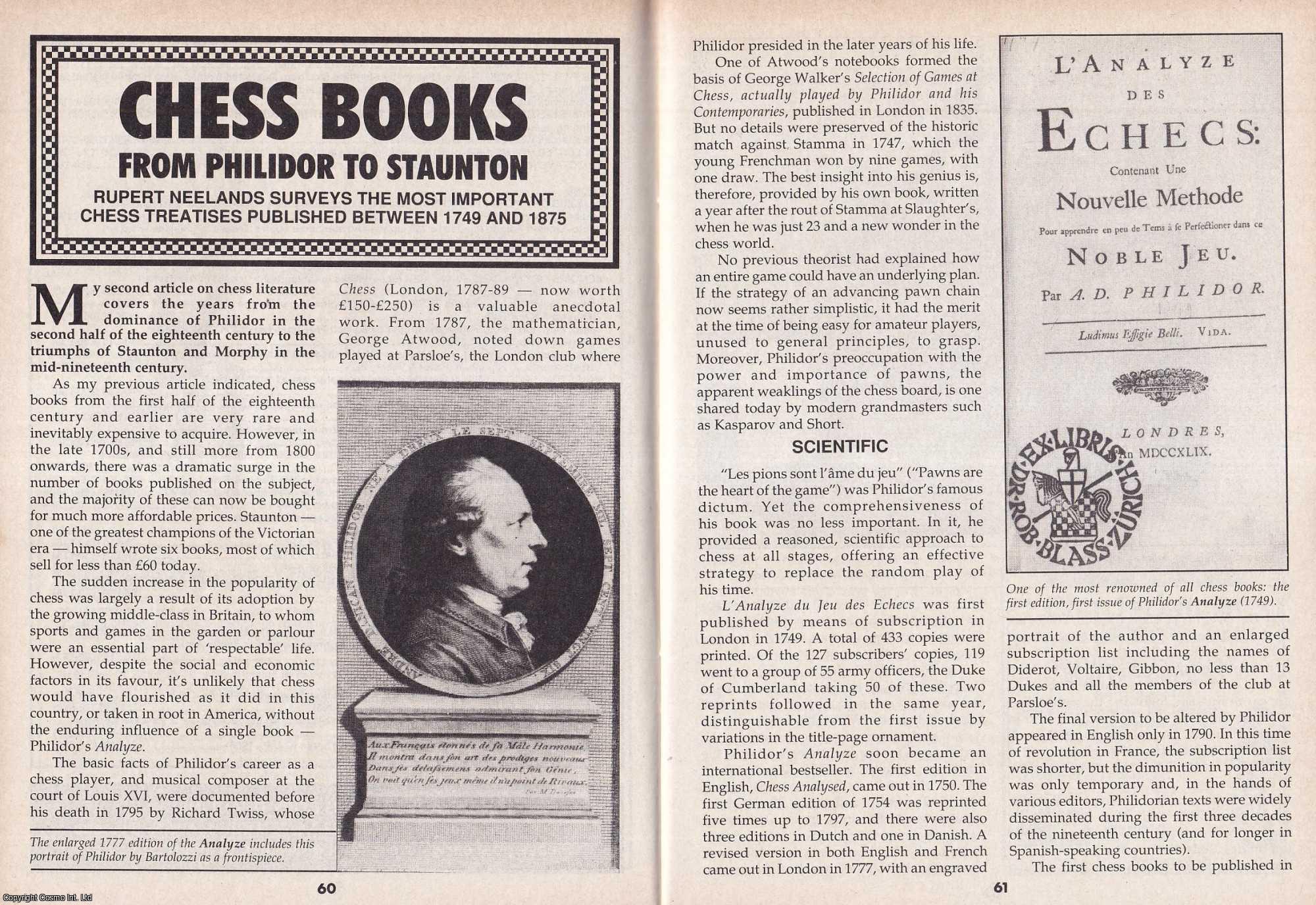 Rupert Neelands - Chess Books from Philidor to Staunton : Chess treatises between 1749 and 1875. This is an original article separated from an issue of The Book & Magazine Collector publication, 1993.
