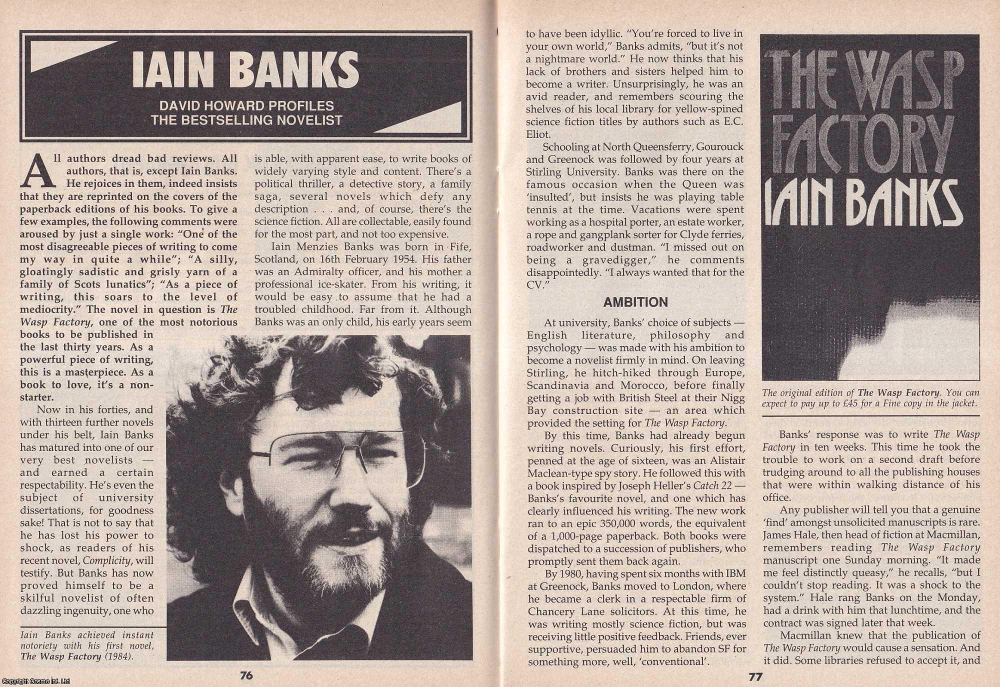 David Howard - Iain Banks. Profiling The Best Selling Novelist. This is an original article separated from an issue of The Book & Magazine Collector publication.