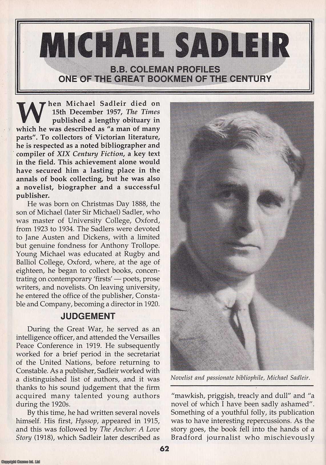 B.B. Coleman - Michael Sadleir : One of The Great Bookmen of the Century. This is an original article separated from an issue of The Book & Magazine Collector publication, 1999.