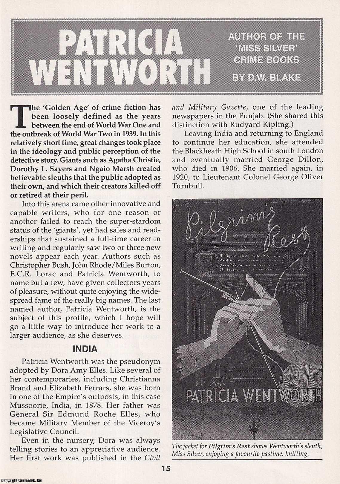 D.W. Blake - Patricia Wentworth. Author of The Miss Silver Crime Books. This is an original article separated from an issue of The Book & Magazine Collector publication, 2001.