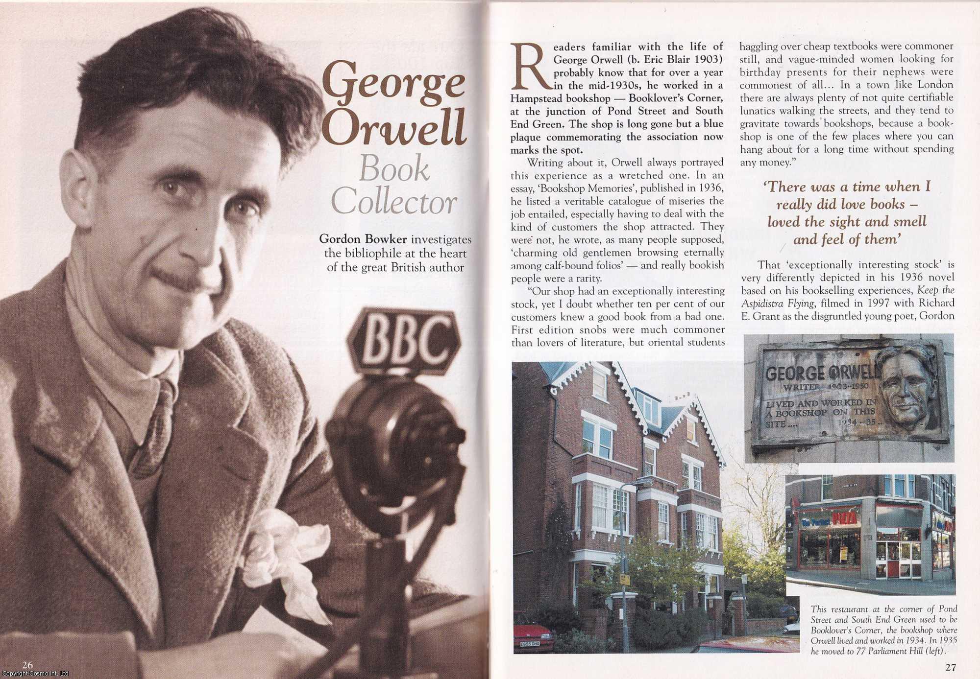 Gordon Bowker - George Orwell. Book Collector; Bibliophile. This is an original article separated from an issue of The Book & Magazine Collector publication, 2005.