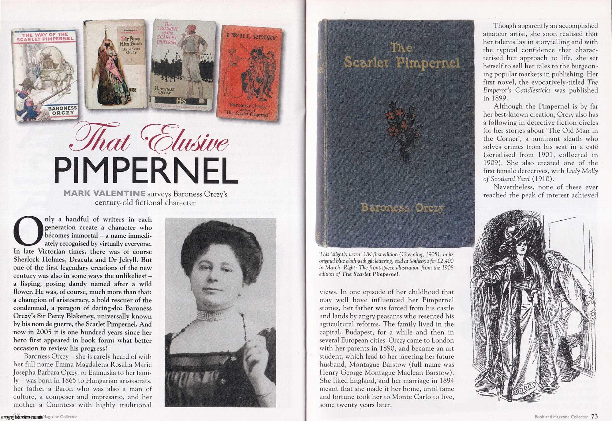 Mark Valentine - That Elusive Pimpernel. Surveying Baroness Orczy's Century Old Fictional Character. This is an original article separated from an issue of The Book & Magazine Collector publication.