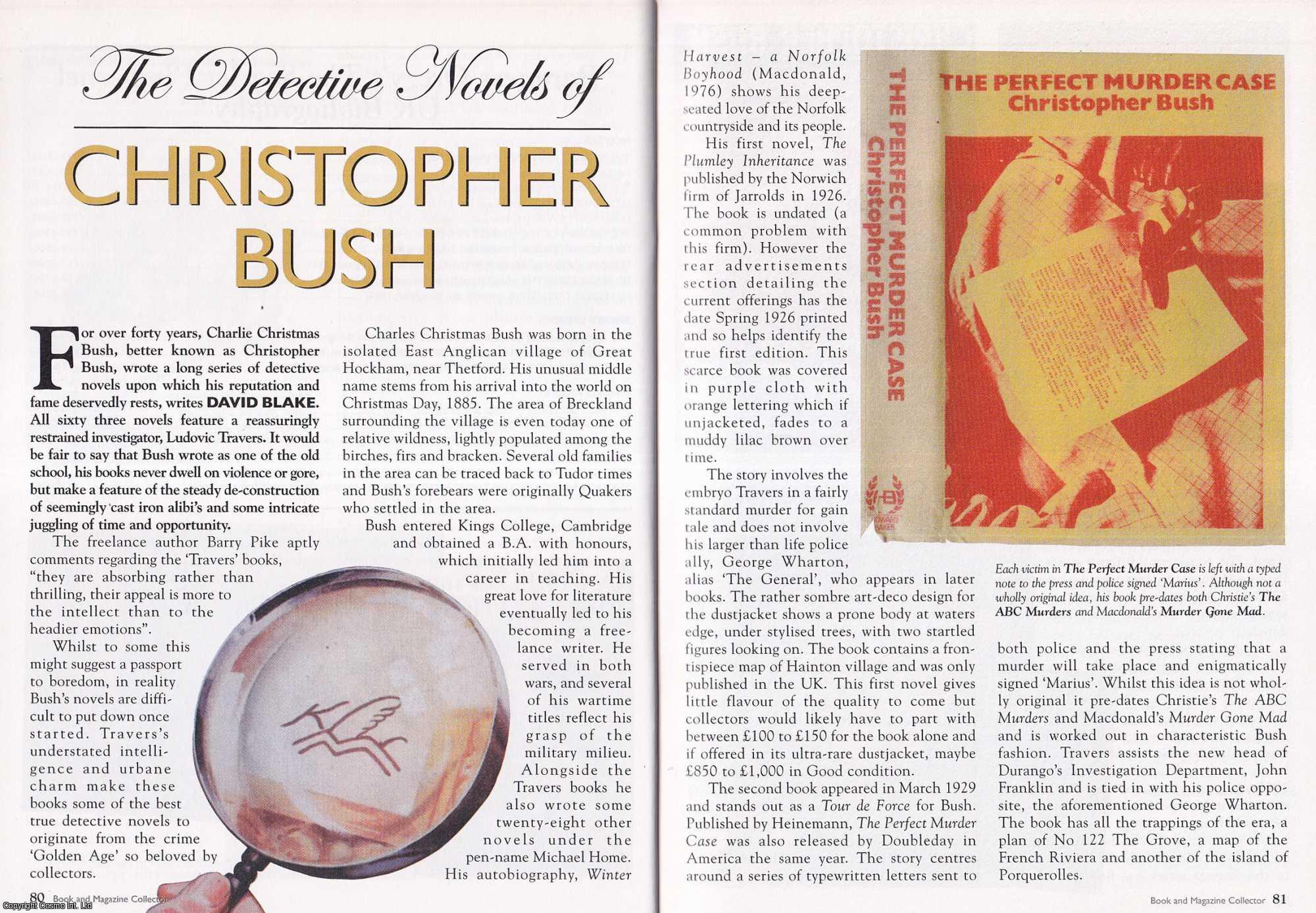 David Blake - The Detective Novels of Christopher Bush. This is an original article separated from an issue of The Book & Magazine Collector publication, 2005.