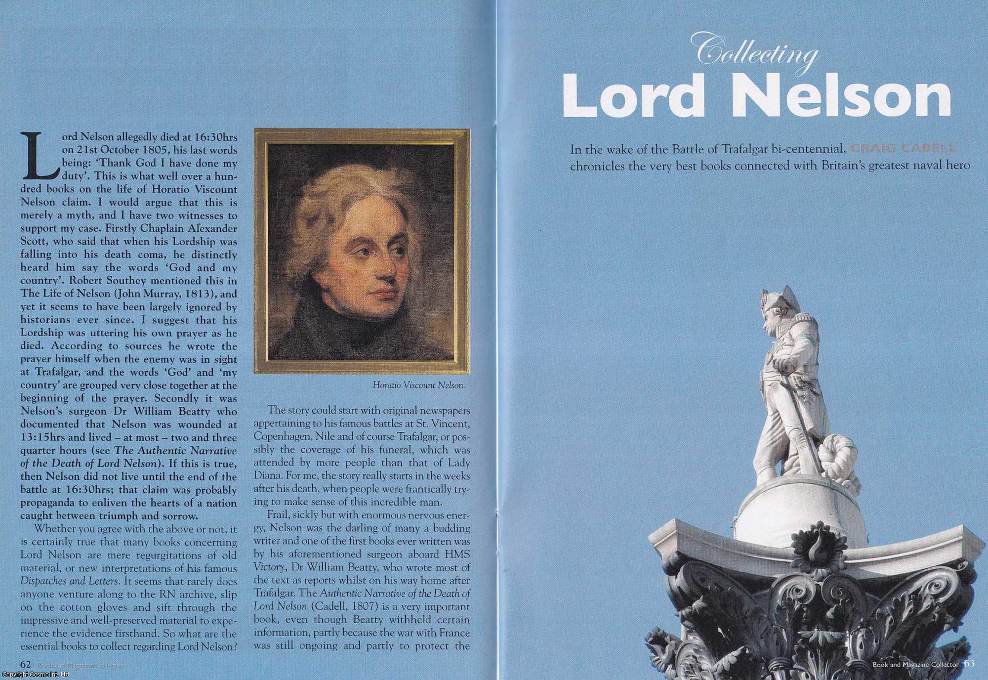 Craig Cabell - Collecting Lord Nelson. The Best Books connected with Britain's Greatest Naval Hero. This is an original article separated from an issue of The Book & Magazine Collector publication, 2005.