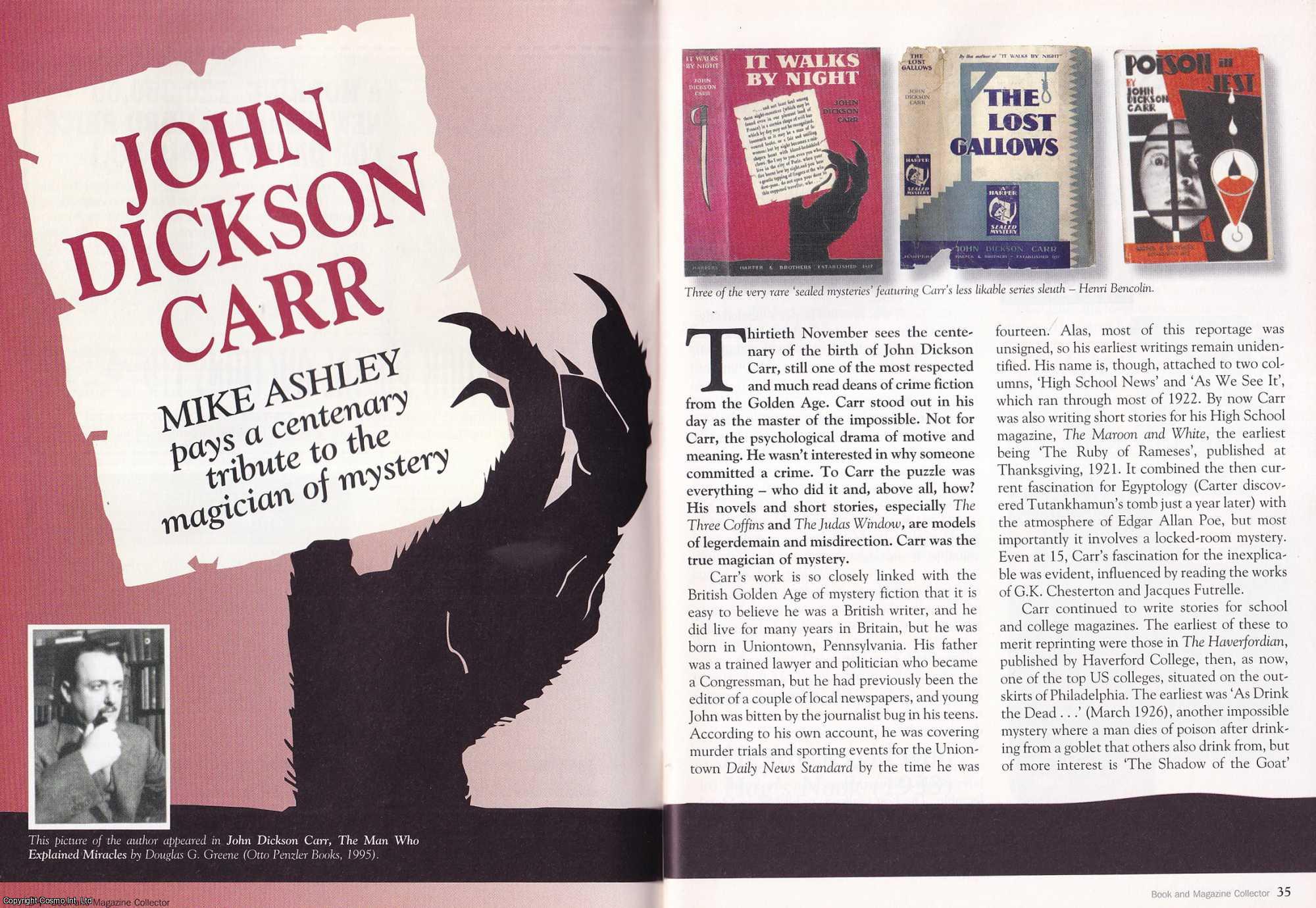 Mike Ashley - John Dickson Carr. Paying a Centenary Tribute to The Magician of Mystery. This is an original article separated from an issue of The Book & Magazine Collector publication, 2006.