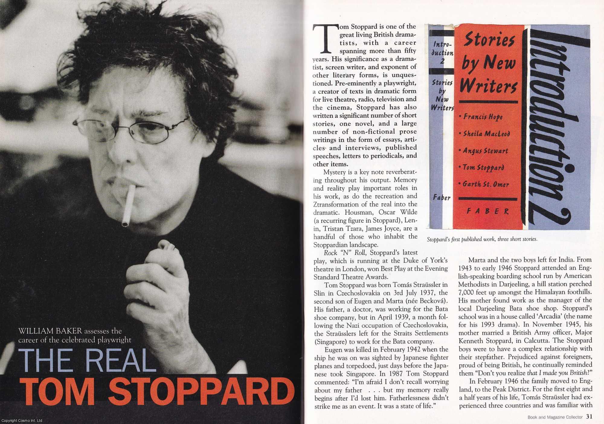 William Baker - The Real Tom Stoppard. Assessing The Career of The Celebrated Playwright. This is an original article separated from an issue of The Book & Magazine Collector publication.