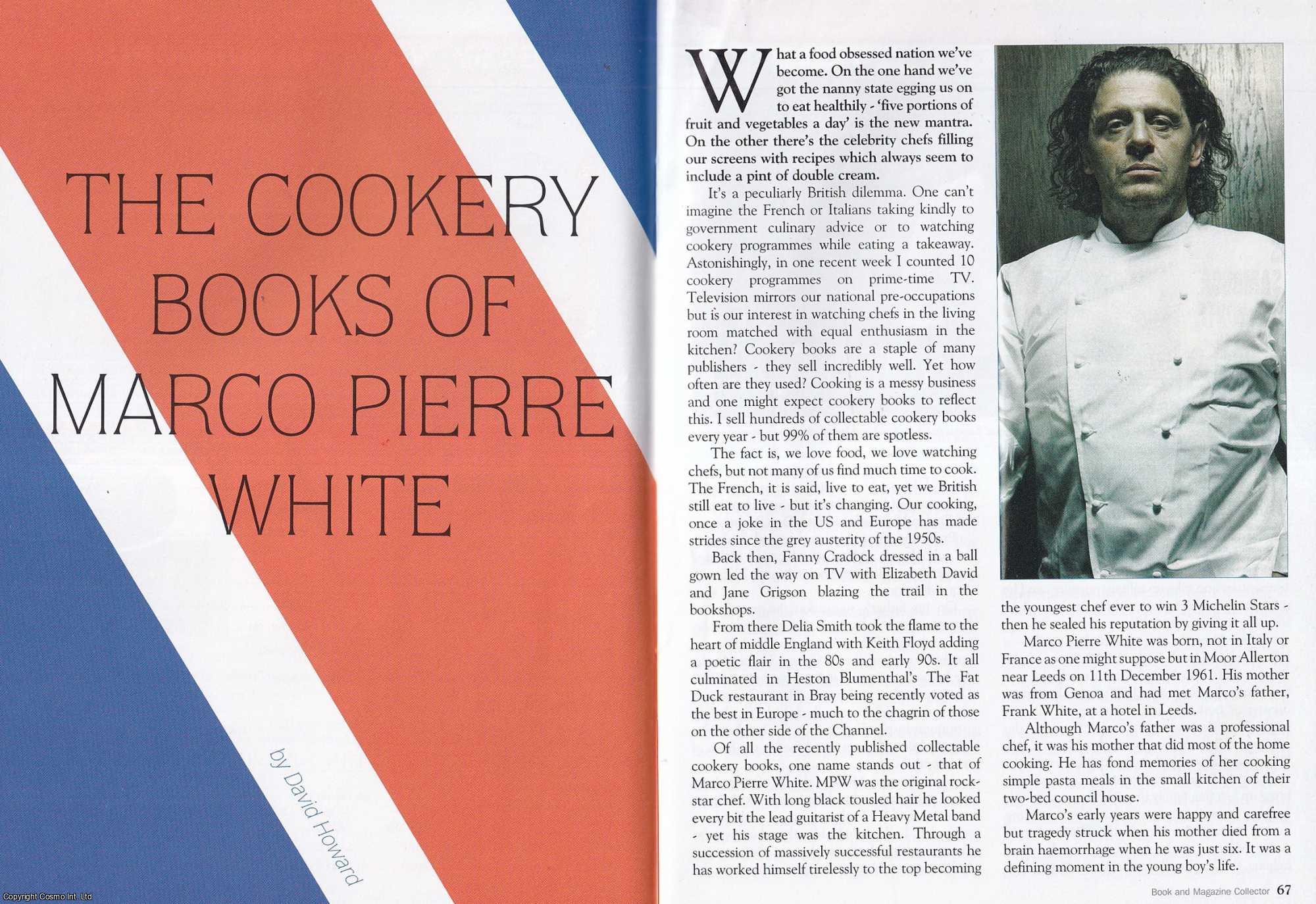 David Howard - The Cookery Books of Marco Pierre White. This is an original article separated from an issue of The Book & Magazine Collector publication, 2007.