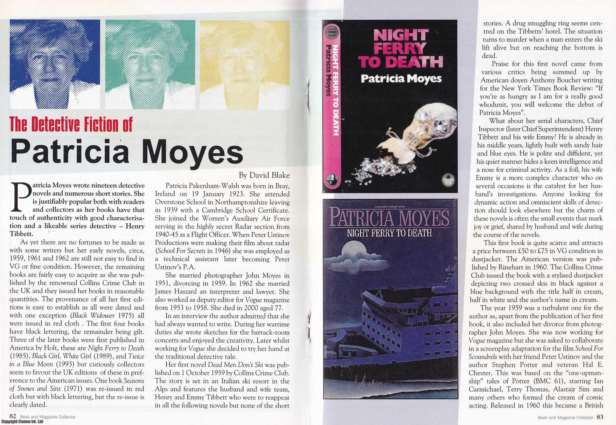 David Blake - The Detective Fiction of Patricia Moyes. This is an original article separated from an issue of The Book & Magazine Collector publication, 2008.