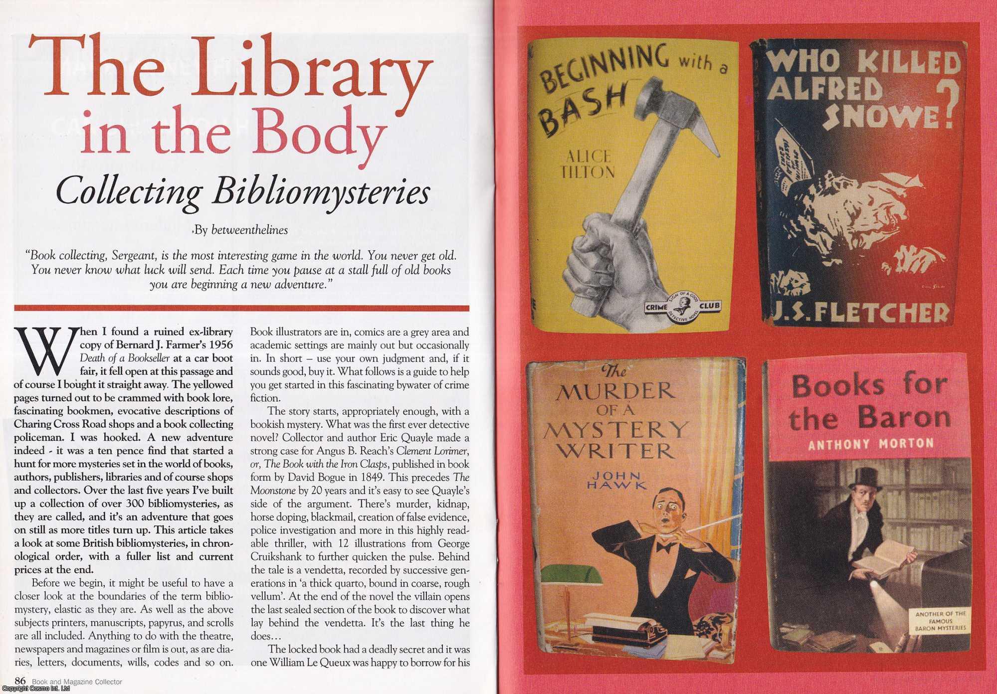 Betweenthelines - The Library in The Body. Collecting Bibliomysteries. This is an original article separated from an issue of The Book & Magazine Collector publication, 2008.