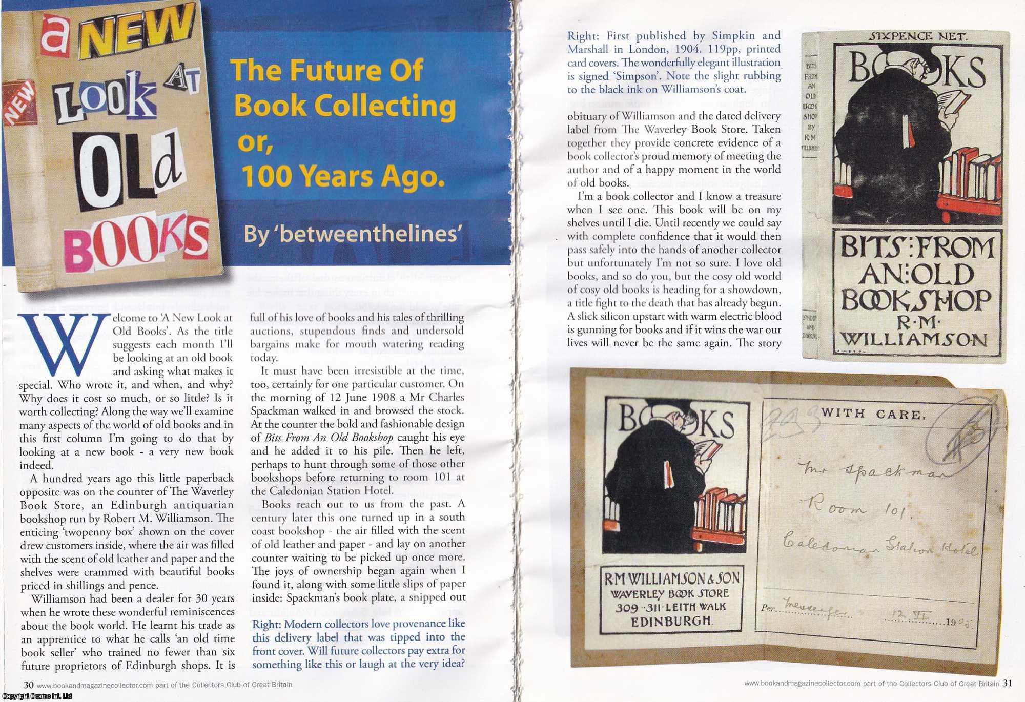 Betweenthelines - The Future of Book Collecting or, 100 Years Ago : A New Look at Old Books. This is an original article separated from an issue of The Book & Magazine Collector publication, 2010.