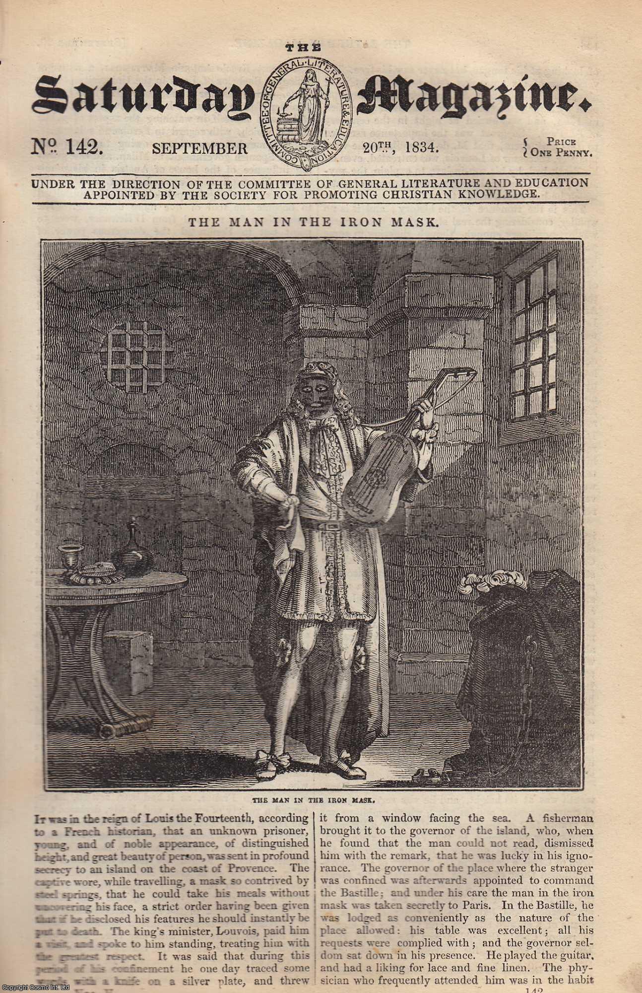 ---. - The Man in The Iron Mask; The Gymnotus, or Electrical Eel; The Isle of Wight: Black Gang Chine; The Honey-Guide; Barbarous Modes of Punishment in Persia. Issue No. 142. September, 1834. A complete rare weekly issue of the Saturday Magazine, 1834.